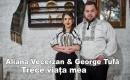 🌸 ALIANA VECERZAN & GEORGE TUFĂ - Trece viața mea 🍀
